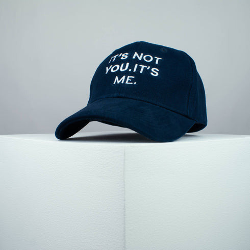 It’s Not You. It’s Me. Baseball Cap