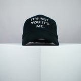 It’s Not You. It’s Me. embroidered baseball cap black / breakup / meme / divorce / quote / embroidery / patch / hat / dad hat / cap / iron on patch / embroidered patch / badge / applique / embroidered / punk patches / trucker hat / snapback / caps / dad hats / baseball hat / mens hat / womens hat / embroidered hat / dad cap / embroidered cap